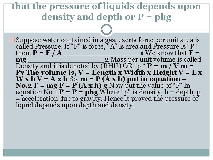 that the pressure of liquids depends upon density and depth or P = phg