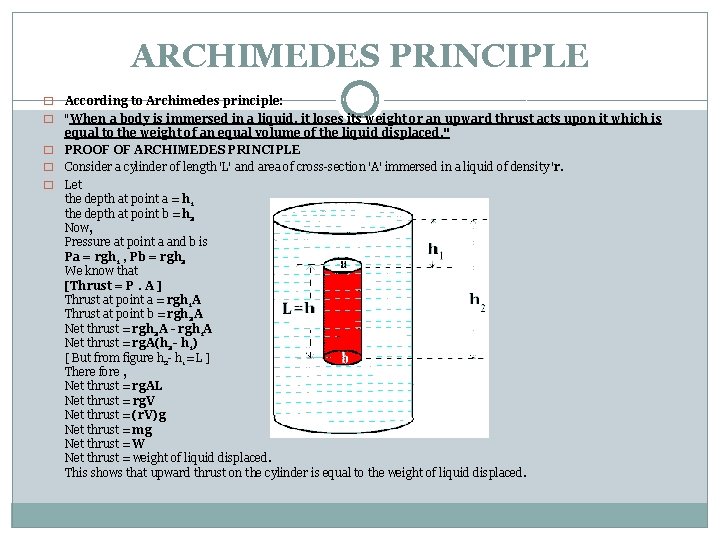 ARCHIMEDES PRINCIPLE � � � According to Archimedes principle: "When a body is immersed