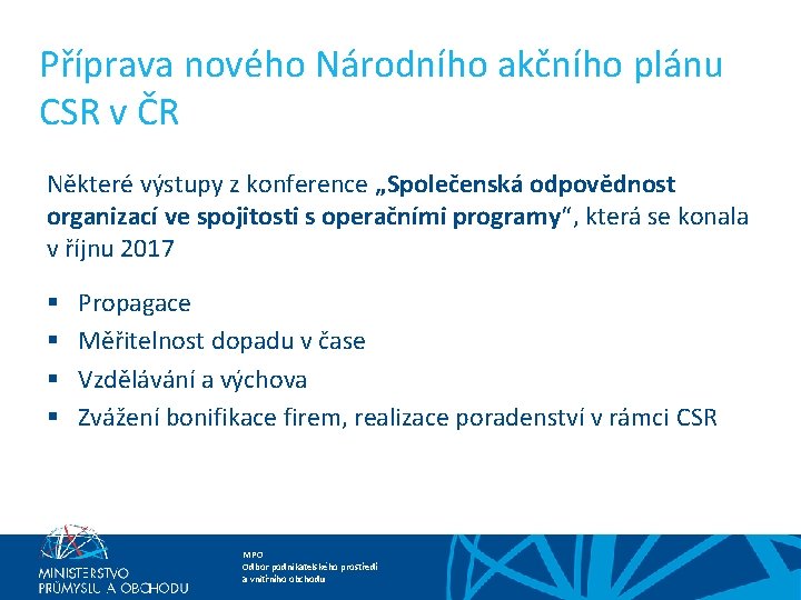 Příprava nového Národního akčního plánu CSR v ČR Některé výstupy z konference „Společenská odpovědnost