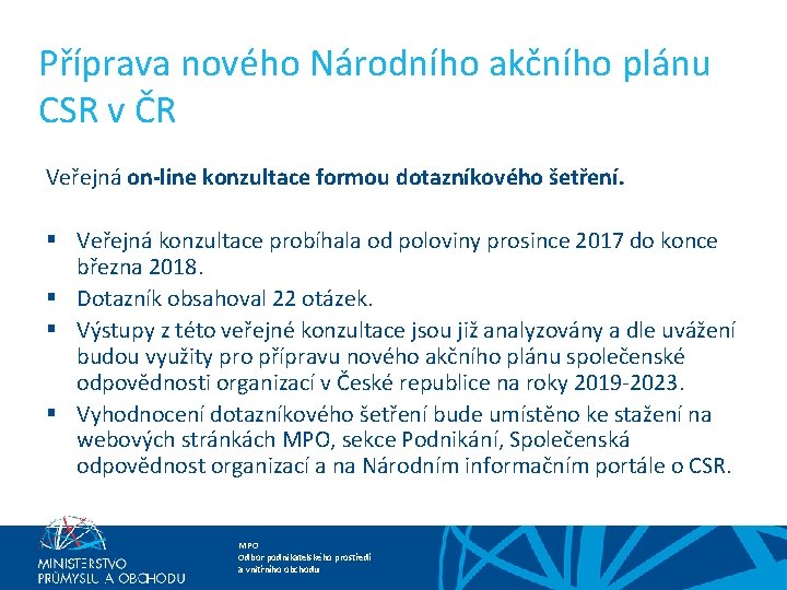 Příprava nového Národního akčního plánu CSR v ČR Veřejná on-line konzultace formou dotazníkového šetření.