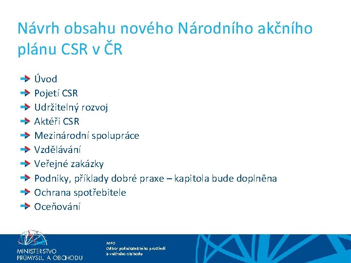Návrh obsahu nového Národního akčního plánu CSR v ČR Úvod Pojetí CSR Udržitelný rozvoj
