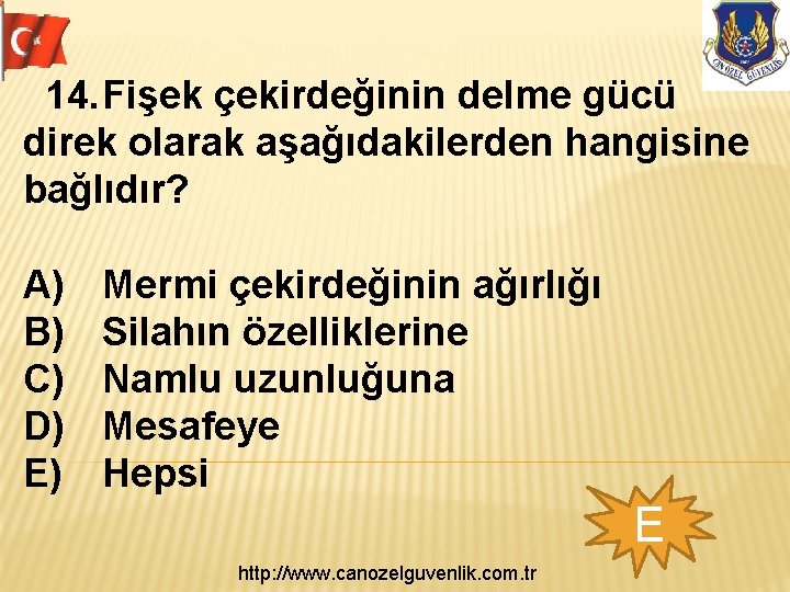 14. Fişek çekirdeğinin delme gücü direk olarak aşağıdakilerden hangisine bağlıdır? A) B) C) D)