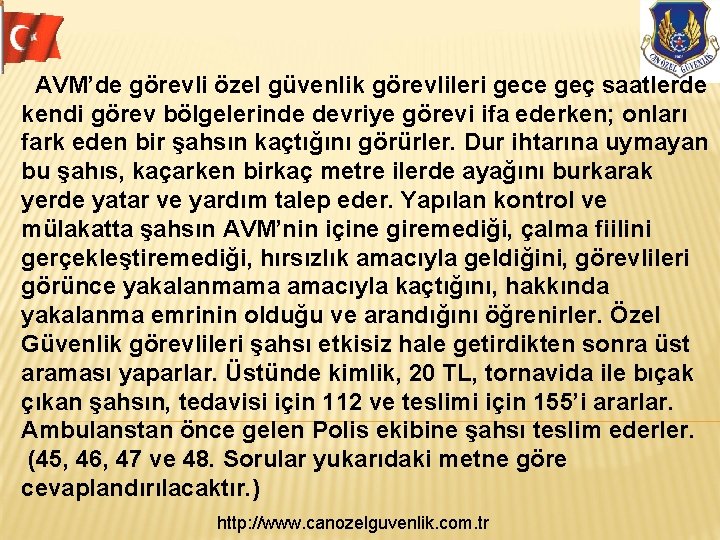 AVM’de görevli özel güvenlik görevlileri gece geç saatlerde kendi görev bölgelerinde devriye görevi ifa