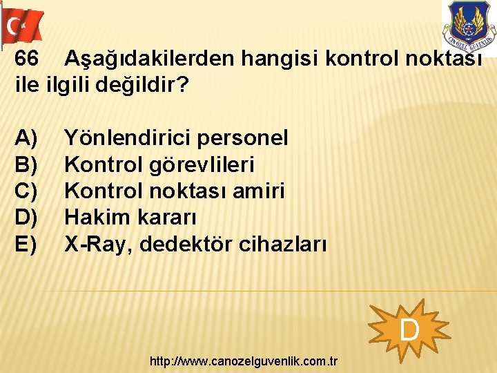 66 Aşağıdakilerden hangisi kontrol noktası ile ilgili değildir? A) B) C) D) E) Yönlendirici