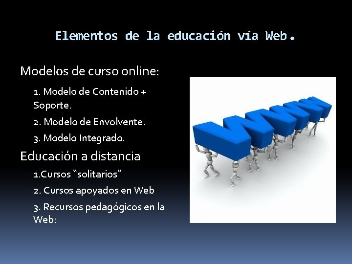 Elementos de la educación vía Web. Modelos de curso online: 1. Modelo de Contenido