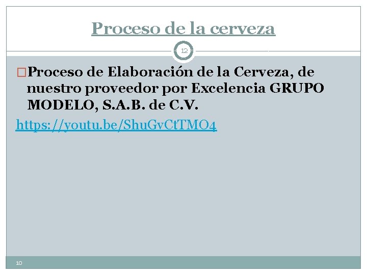 Proceso de la cerveza 12 �Proceso de Elaboración de la Cerveza, de nuestro proveedor