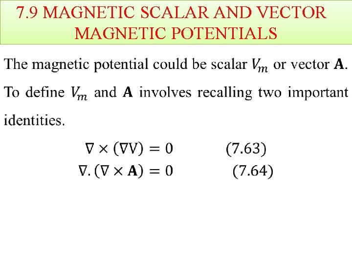 7. 9 MAGNETIC SCALAR AND VECTOR MAGNETIC POTENTIALS • 
