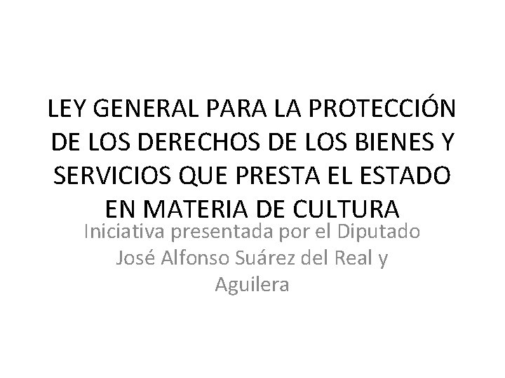 LEY GENERAL PARA LA PROTECCIÓN DE LOS DERECHOS DE LOS BIENES Y SERVICIOS QUE