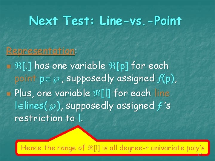 Next Test: Line-vs. -Point Representation: n n [. ] has one variable [p] for