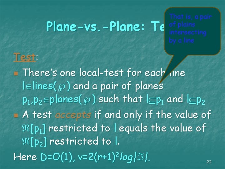 That is, a pair of plains intersecting by a line Plane-vs. -Plane: Test: n