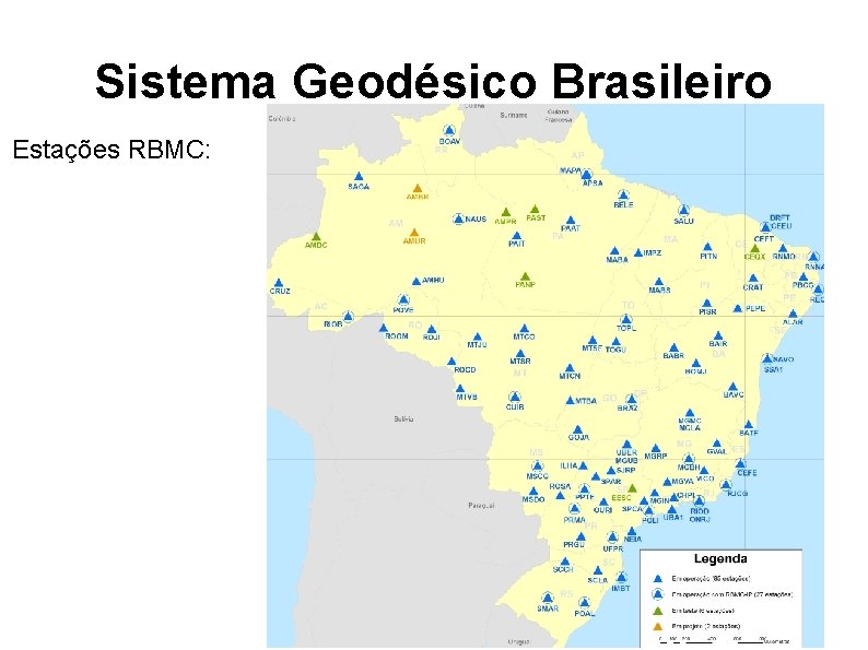 Sistema Geodésico Brasileiro Estações RBMC: 