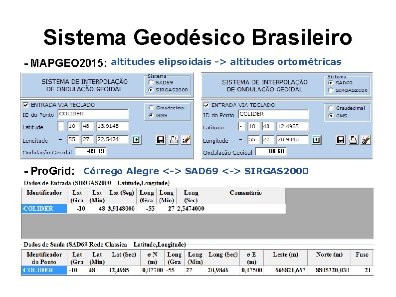 Sistema Geodésico Brasileiro - MAPGEO 2015: altitudes elipsoidais -> altitudes ortométricas - Pro. Grid: