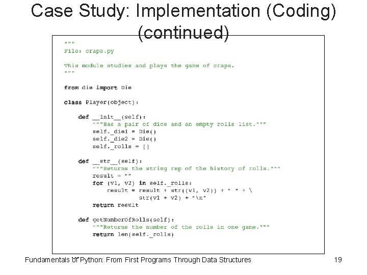 Case Study: Implementation (Coding) (continued) … Fundamentals of Python: From First Programs Through Data