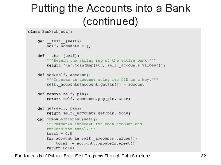 Putting the Accounts into a Bank (continued) Fundamentals of Python: From First Programs Through