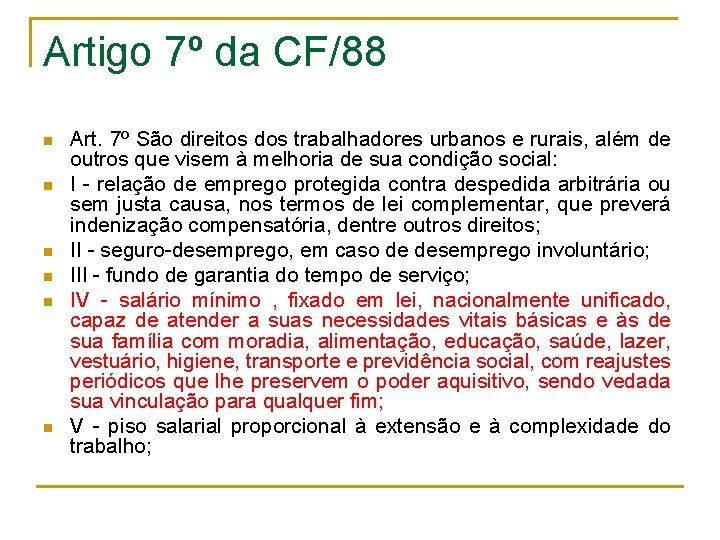 Artigo 7º da CF/88 n n n Art. 7º São direitos dos trabalhadores urbanos