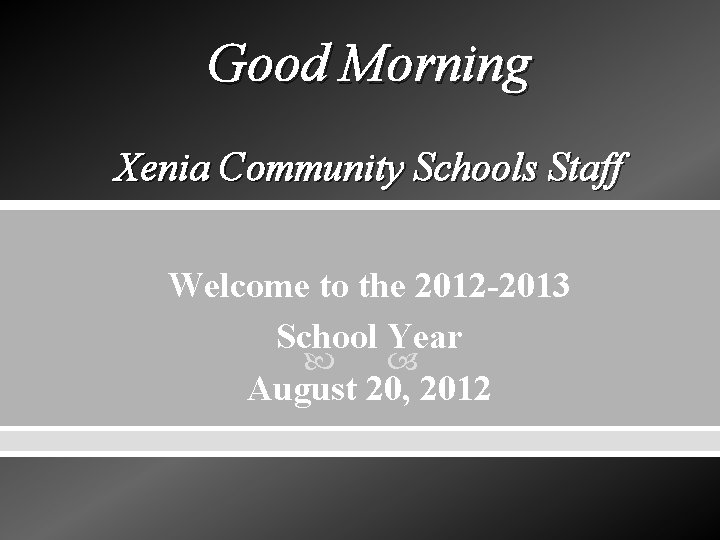 Good Morning Xenia Community Schools Staff to