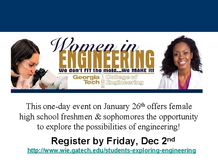 This one-day event on January 26 th offers female high school freshmen & sophomores