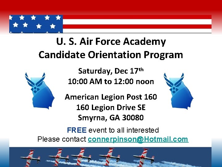 U. S. Air Force Academy Candidate Orientation Program Saturday, Dec 17 th 10: 00