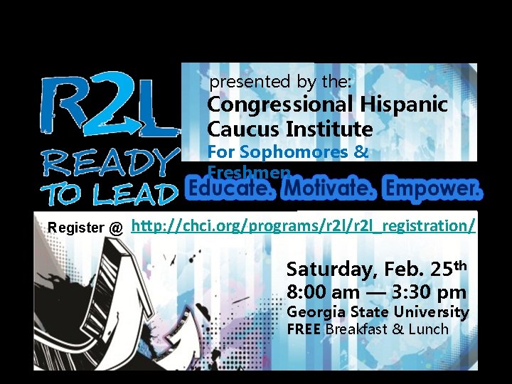 presented by the: Congressional Hispanic Caucus Institute For Sophomores & Freshmen Register @ http: