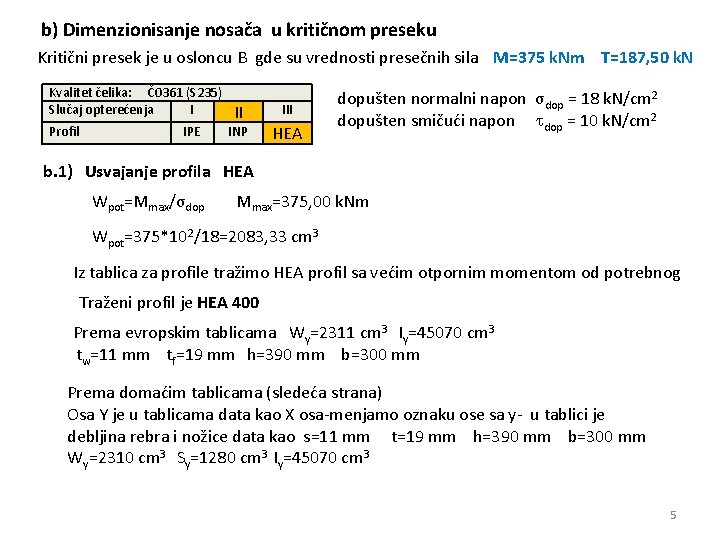 b) Dimenzionisanje nosača u kritičnom preseku Kritični presek je u osloncu B gde su