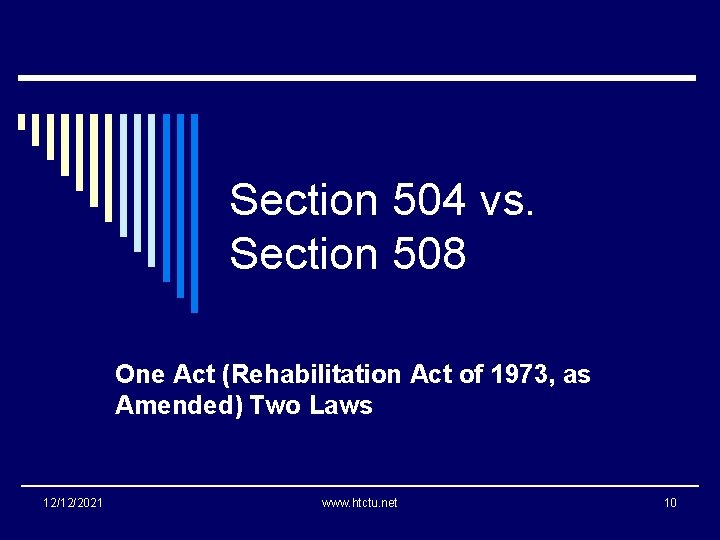 Section 504 vs. Section 508 One Act (Rehabilitation Act of 1973, as Amended) Two