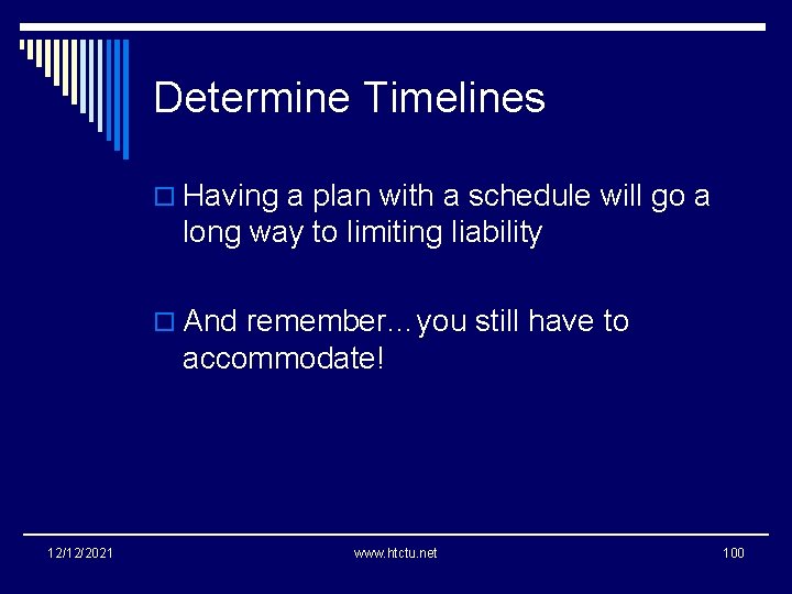 Determine Timelines o Having a plan with a schedule will go a long way