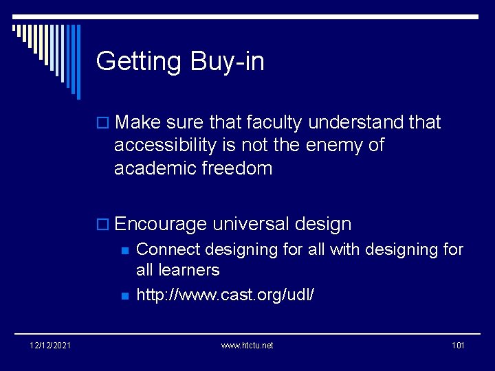 Getting Buy-in o Make sure that faculty understand that accessibility is not the enemy