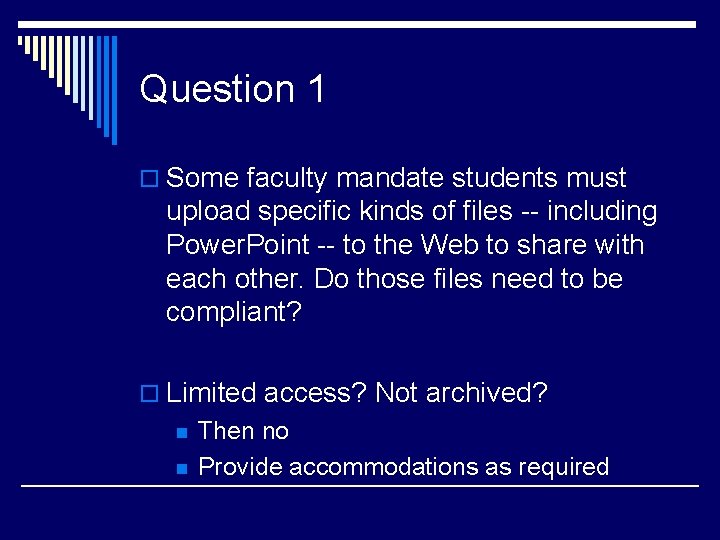 Question 1 o Some faculty mandate students must upload specific kinds of files --