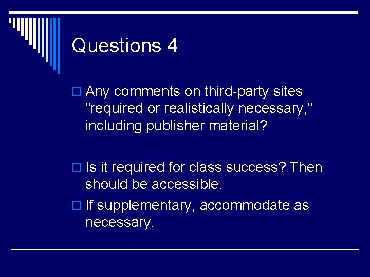 Questions 4 o Any comments on third-party sites "required or realistically necessary, " including