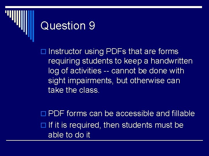 Question 9 o Instructor using PDFs that are forms requiring students to keep a