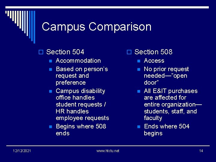 Campus Comparison o Section 504 n Accommodation n Based on person’s request and preference