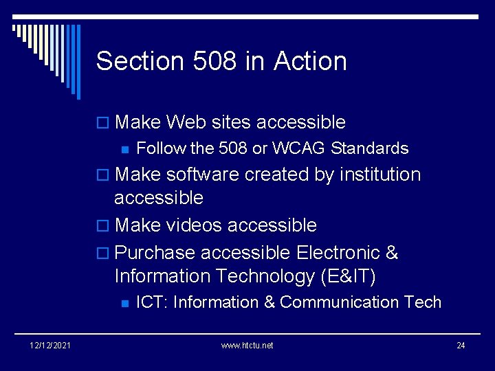 Section 508 in Action o Make Web sites accessible n Follow the 508 or