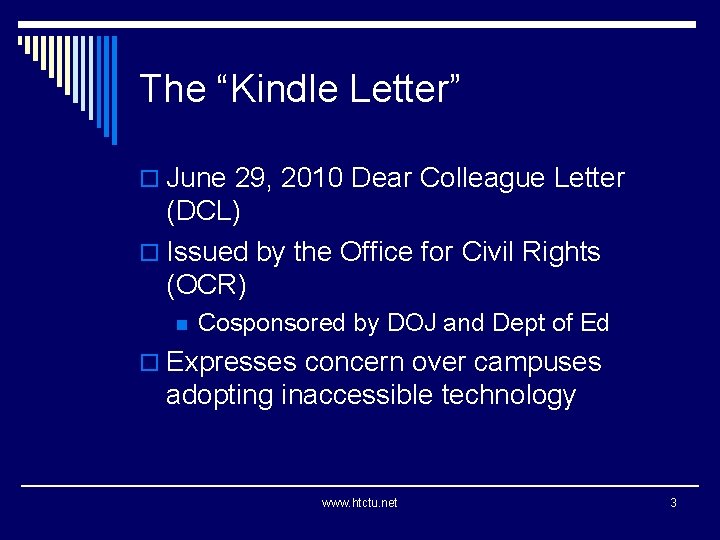 The “Kindle Letter” o June 29, 2010 Dear Colleague Letter (DCL) o Issued by