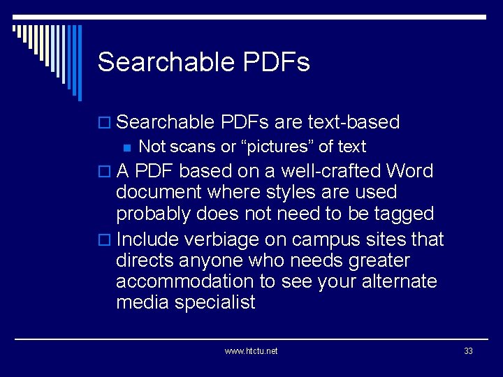 Searchable PDFs o Searchable PDFs are text-based n Not scans or “pictures” of text