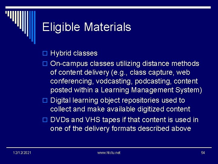 Eligible Materials o Hybrid classes o On-campus classes utilizing distance methods of content delivery