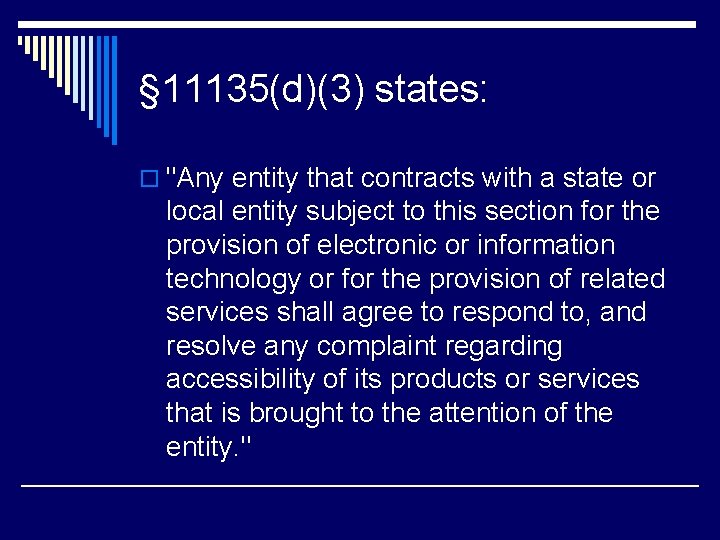 § 11135(d)(3) states: o "Any entity that contracts with a state or local entity