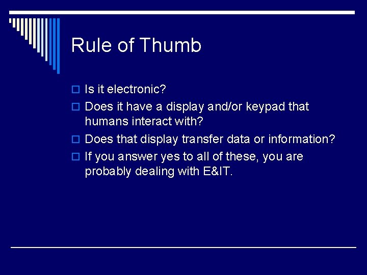 Rule of Thumb o Is it electronic? o Does it have a display and/or