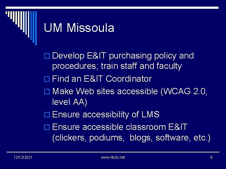 UM Missoula o Develop E&IT purchasing policy and procedures; train staff and faculty o