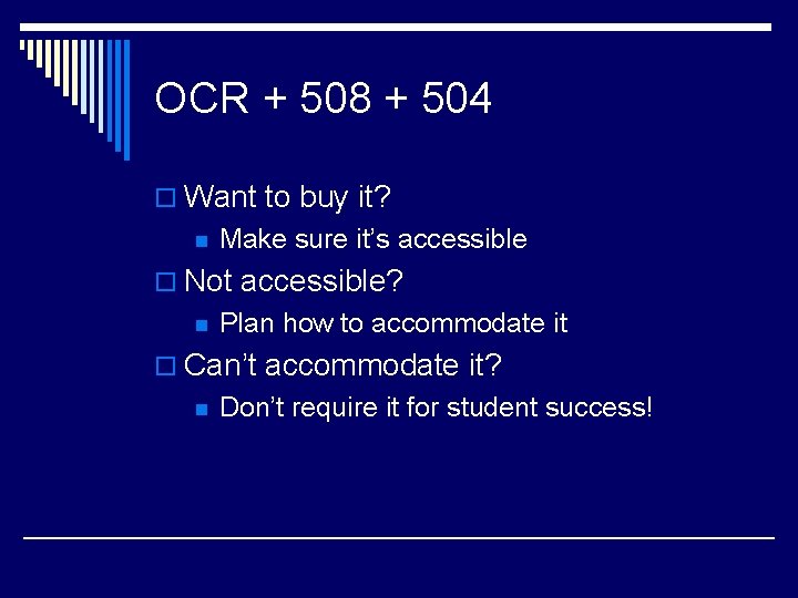OCR + 508 + 504 o Want to buy it? n Make sure it’s
