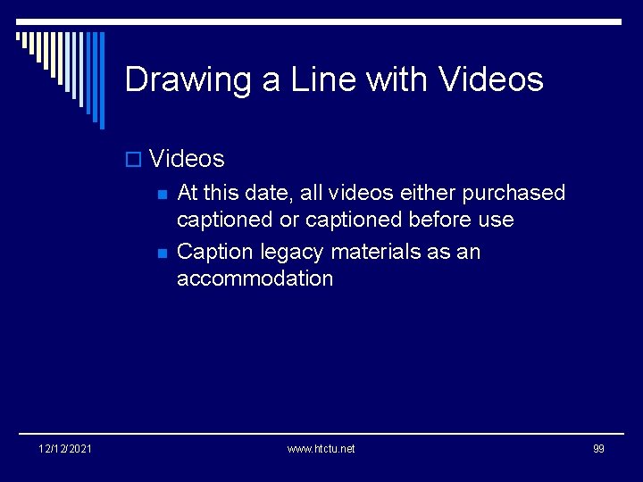 Drawing a Line with Videos o Videos n n 12/12/2021 At this date, all