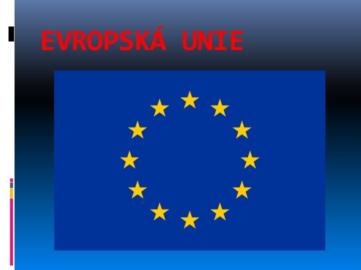 EVROPSKÁ UNIE 