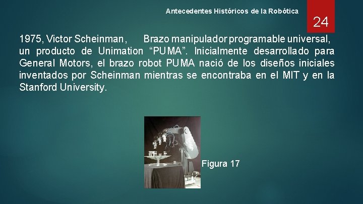 Antecedentes Históricos de la Robótica 24 1975, Victor Scheinman, Brazo manipulador programable universal, un