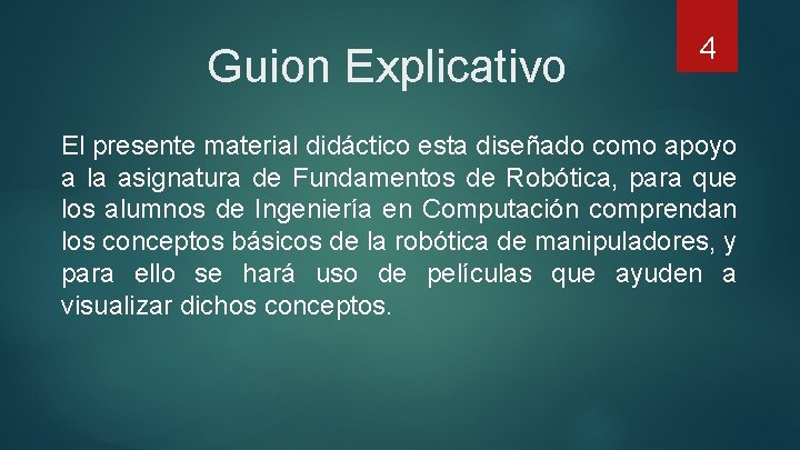 Guion Explicativo 4 El presente material didáctico esta diseñado como apoyo a la asignatura