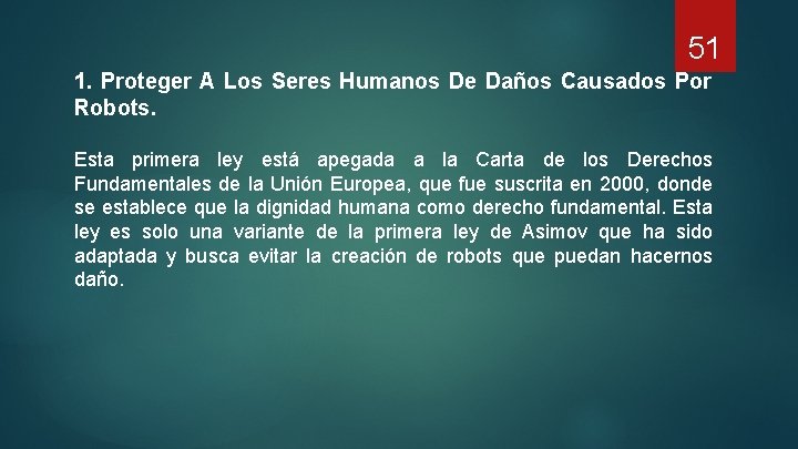 51 1. Proteger A Los Seres Humanos De Daños Causados Por Robots. Esta primera