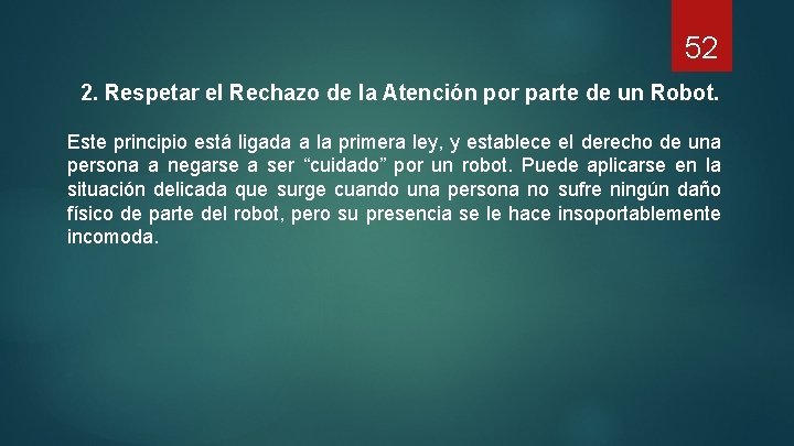 52 2. Respetar el Rechazo de la Atención por parte de un Robot. Este