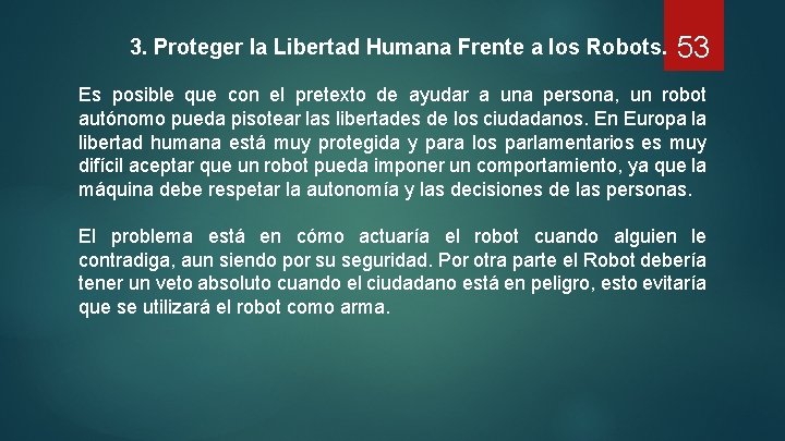 3. Proteger la Libertad Humana Frente a los Robots. 53 Es posible que con