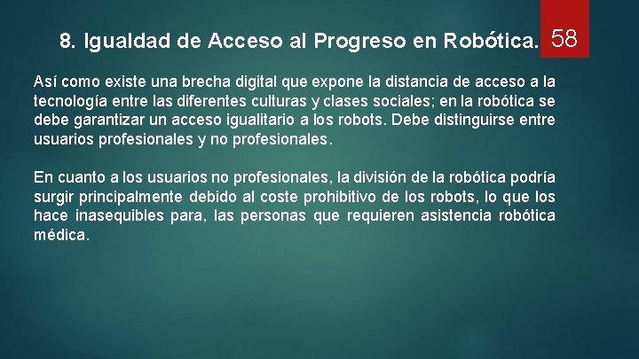 8. Igualdad de Acceso al Progreso en Robótica. 58 Así como existe una brecha