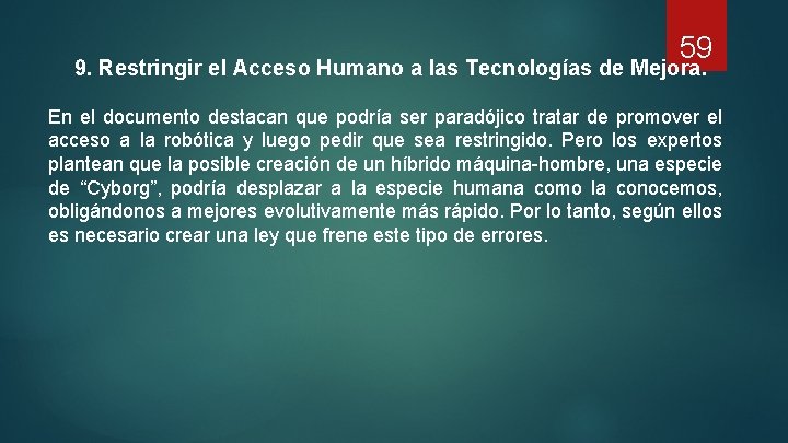59 9. Restringir el Acceso Humano a las Tecnologías de Mejora. En el documento