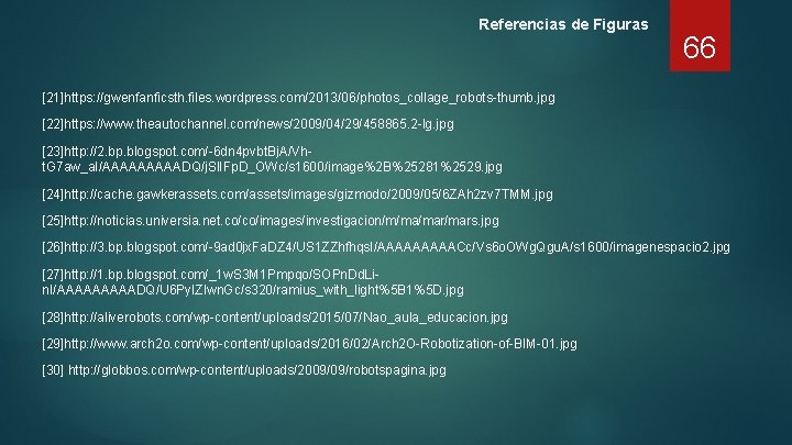 Referencias de Figuras 66 [21]https: //gwenfanficsth. files. wordpress. com/2013/06/photos_collage_robots-thumb. jpg [22]https: //www. theautochannel. com/news/2009/04/29/458865.