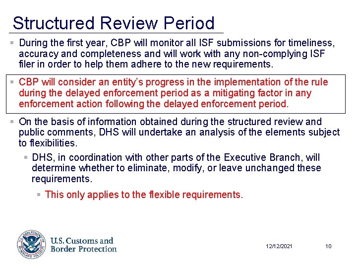 Structured Review Period § During the first year, CBP will monitor all ISF submissions